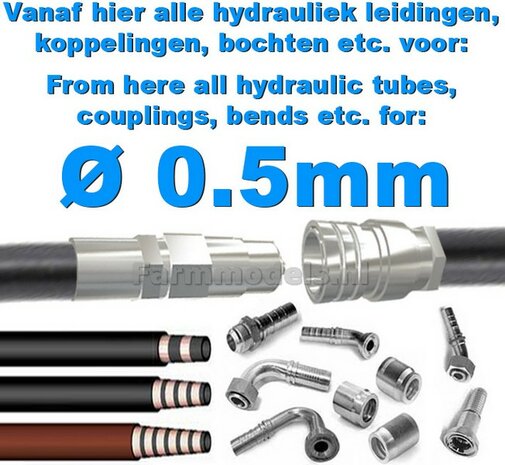 Vanaf hier alle hydrauliek leidingen,  koppelingen, bochten etc. voor &Oslash; 0.5mm 